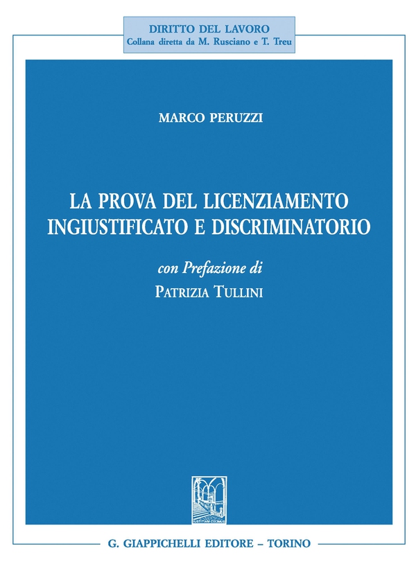 La prova del licenziamento ingiustificato e discriminatorio - Librerie.coop La prova del licenziamento ingiustificato e discriminatorio - Librerie.coop