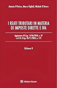 I reati tributari in materia di imposte dirette e IVA. Aggiornato al D.Lgs. 14/06/2024, n. 87 e al T.U. D.Lgs. 05/11/2024, n. 173 - Librerie.coop I reati tributari in materia di imposte dirette e IVA. Aggiornato al D.Lgs. 14/06/2024, n. 87 e al T.U. D.Lgs. 05/11/2024, n. 173 - Librerie.coop