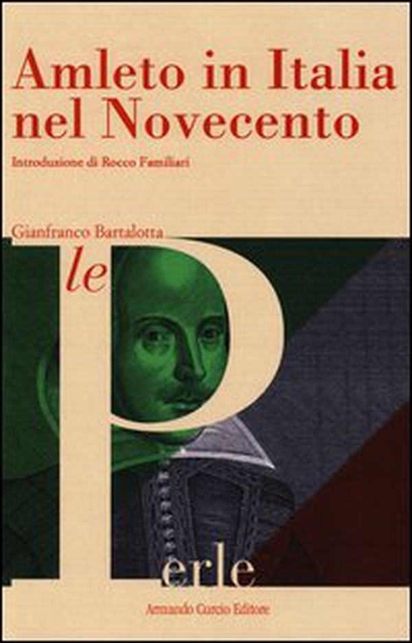 Amleto in Italia nel Novecento - Librerie.coop Amleto in Italia nel Novecento - Librerie.coop
