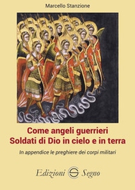 Come angeli guerrieri. Soldati di Dio in cielo e in terra - Librerie.coop Come angeli guerrieri. Soldati di Dio in cielo e in terra - Librerie.coop