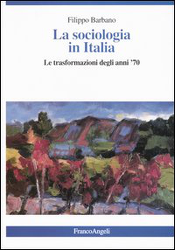 La sociologia in Italia. Le trasformazioni degli anni '70 - Librerie.coop