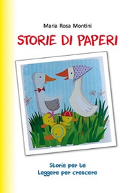 Storie di paperi. Storie per te . Leggere per crescere - Librerie.coop
