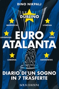 Euroatalanta: diario di un sogno in sette trasferte - Librerie.coop