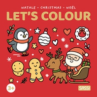 Natale-Christmas-Noël. Let's colour - Librerie.coop