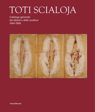 Toti Scialoja. Catalogo generale dei dipinti e delle sculture 1940-1998 - Librerie.coop