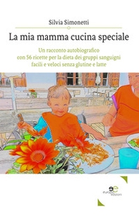 La mia mamma cucina speciale - Librerie.coop