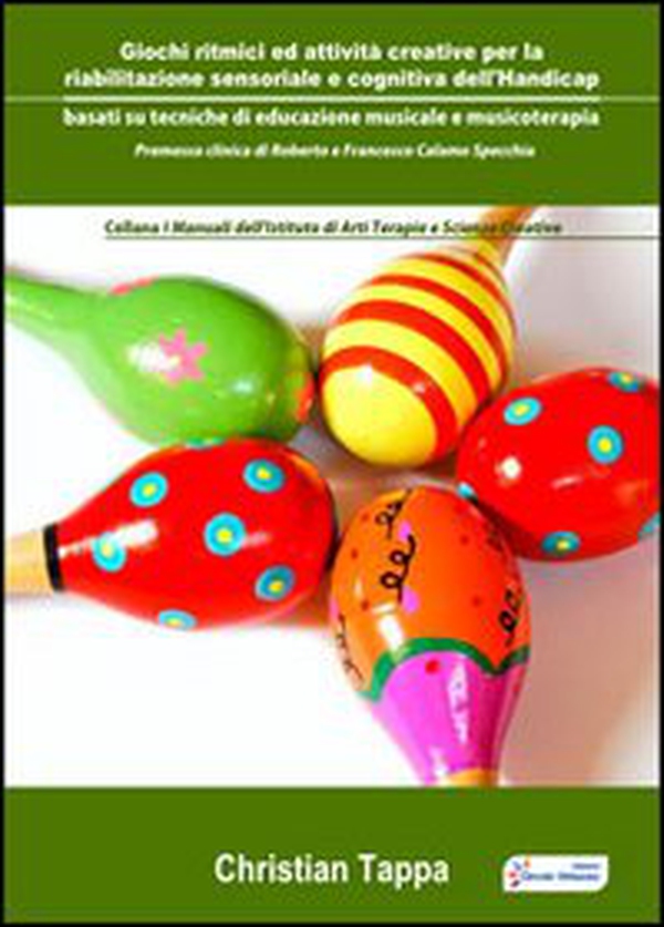 Giochi ritmici e attività creative per la riabilitazione sensoriale e cognitiva dell'handicap - Librerie.coop Giochi ritmici e attività creative per la riabilitazione sensoriale e cognitiva dell'handicap - Librerie.coop
