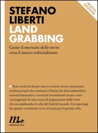 Land grabbing. Come il mercato delle terre crea il nuovo colonialismo - Librerie.coop Land grabbing. Come il mercato delle terre crea il nuovo colonialismo - Librerie.coop
