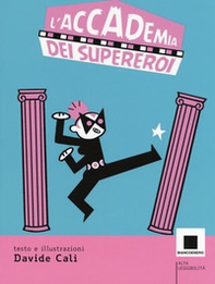 L'accademia dei supereroi. Ediz. ad alta leggibilità - Librerie.coop L'accademia dei supereroi. Ediz. ad alta leggibilità - Librerie.coop
