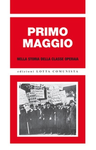Primo maggio nella storia della classe operaia - Librerie.coop