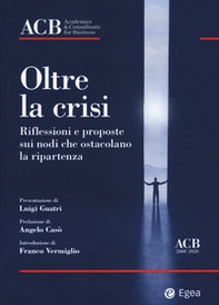 Oltre la crisi. Riflessioni e proposte sui nodi che ostacolano la ripartenza - Librerie.coop