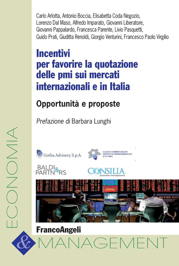 Incentivi per favorire la quotazione delle pmi sui mercati internazionali e in Italia. Opportunità e proposte - Librerie.coop Incentivi per favorire la quotazione delle pmi sui mercati internazionali e in Italia. Opportunità e proposte - Librerie.coop