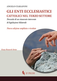 Gli enti ecclesiastici cattolici nel Terzo settore. Necessità di un rinnovato intervento di legislazione bilaterale - Librerie.coop