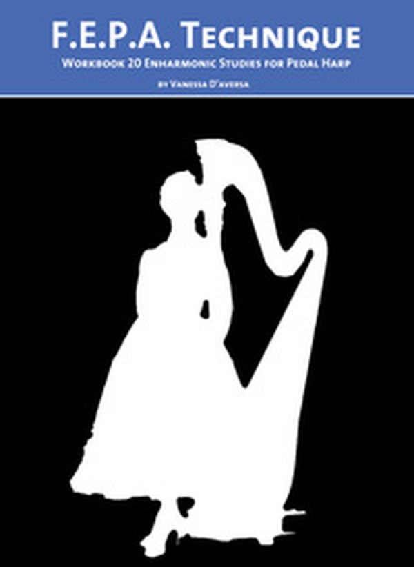 F.E.P.A. Technique. Workbook 20 enharmonic studies for pedal harp - Librerie.coop F.E.P.A. Technique. Workbook 20 enharmonic studies for pedal harp - Librerie.coop