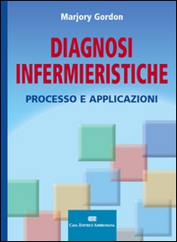 Diagnosi infermieristiche. Processo e applicazioni - Librerie.coop