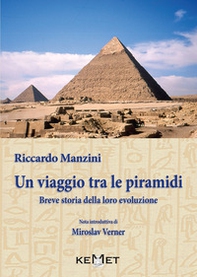 Un viaggio tra le piramidi. Breve storia della loro evoluzione - Librerie.coop