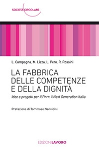 La fabbrica delle competenze e della dignità. Idee e progetti per il PNRR: Next Generation Italia - Librerie.coop