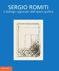 Sergio Romiti. Catalogo ragionato dell'opera grafica - Librerie.coop