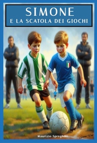 Simone e la scatola dei giochi. Gli undici ragazzini che sfidarono l'Italia campione - Librerie.coop Simone e la scatola dei giochi. Gli undici ragazzini che sfidarono l'Italia campione - Librerie.coop