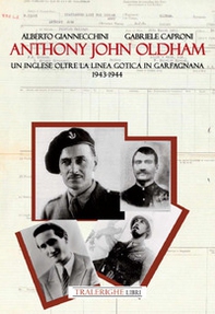 Anthony John Oldham. Un inglese oltre la Linea Gotica in Garfagnana 1943-1944 - Librerie.coop