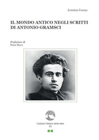 Il mondo antico negli scritti di Antonio Gramsci - Librerie.coop