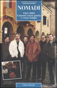Nomadi. 1965-2005. Canzoni senza patria e senza tempo - Librerie.coop