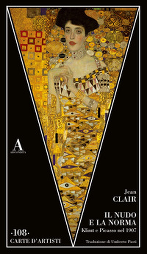 Il nudo e la norma. Klimt e Picasso nel 1907 - Librerie.coop Il nudo e la norma. Klimt e Picasso nel 1907 - Librerie.coop