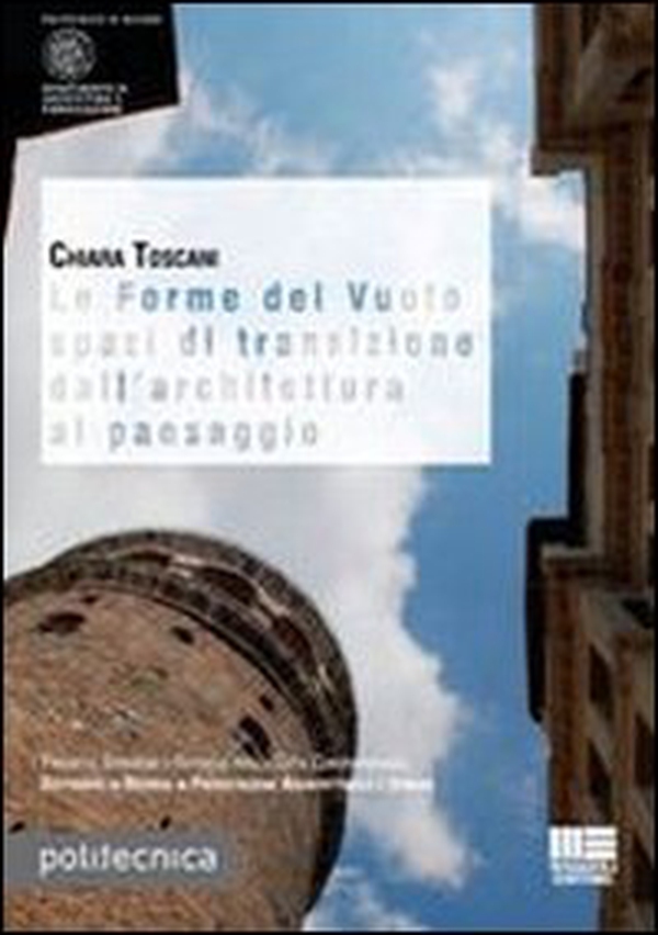 Le forme del vuoto spazi di transizione dall'architettura al paesaggio - Librerie.coop Le forme del vuoto spazi di transizione dall'architettura al paesaggio - Librerie.coop