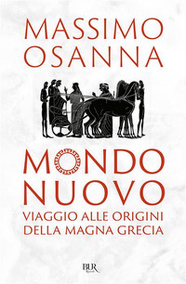 Mondo nuovo. Viaggio alle origini della Magna Grecia - Librerie.coop
