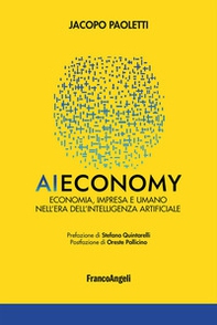 AI economy. Economia, impresa e umano nell'era dell'intelligenza artificiale - Librerie.coop