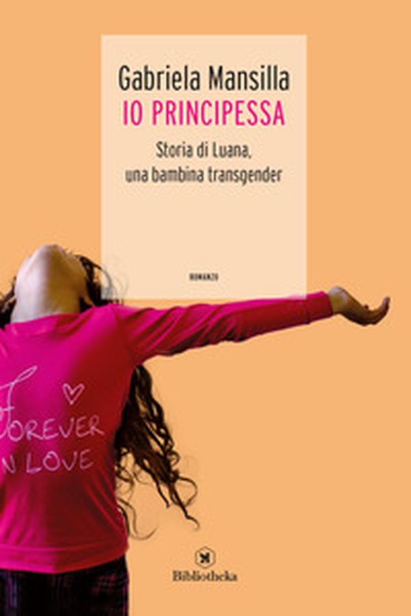 Io principessa. Storia di Luana, una bambina transgender - Librerie.coop Io principessa. Storia di Luana, una bambina transgender - Librerie.coop