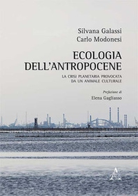 Ecologia dell'antropocene. La crisi planetaria provocata da un animale cultuale - Librerie.coop