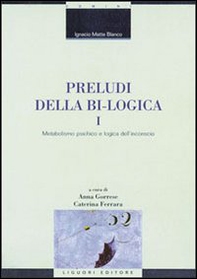 Preludi della bi-logica - Librerie.coop Preludi della bi-logica - Librerie.coop