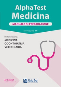 Alpha Test. Medicina. Manuale di preparazione. Per l'ammissione a medicina, odontoiatria e veterinaria - Librerie.coop Alpha Test. Medicina. Manuale di preparazione. Per l'ammissione a medicina, odontoiatria e veterinaria - Librerie.coop