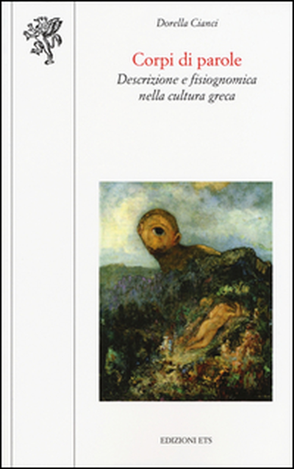 Corpi di parole. Descrizione e fisiognomica nella cultura greca - Librerie.coop Corpi di parole. Descrizione e fisiognomica nella cultura greca - Librerie.coop