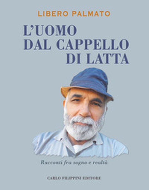 L'uomo dal cappello di latta. Racconti fra sogno e realtà - Librerie.coop L'uomo dal cappello di latta. Racconti fra sogno e realtà - Librerie.coop