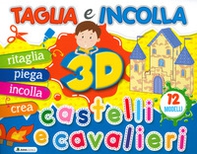 Castelli e cavalieri 3D. Taglia e incolla - Librerie.coop Castelli e cavalieri 3D. Taglia e incolla - Librerie.coop