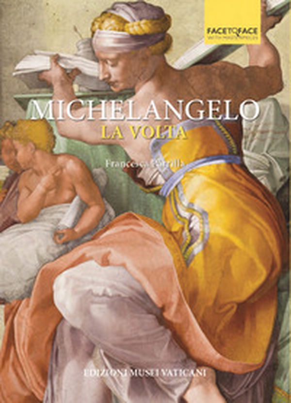 Michelangelo. La volta - Librerie.coop Michelangelo. La volta - Librerie.coop