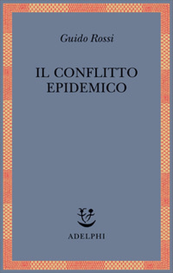 Il conflitto epidemico - Librerie.coop Il conflitto epidemico - Librerie.coop