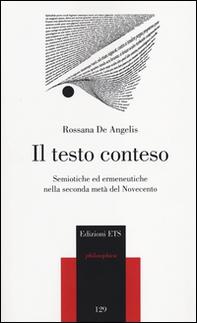 Il testo conteso. Semiotiche ed ermeneutiche nella seconda metà del novecento - Librerie.coop