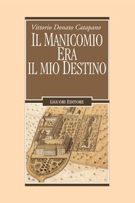 Il manicomio era il mio destino - Librerie.coop Il manicomio era il mio destino - Librerie.coop