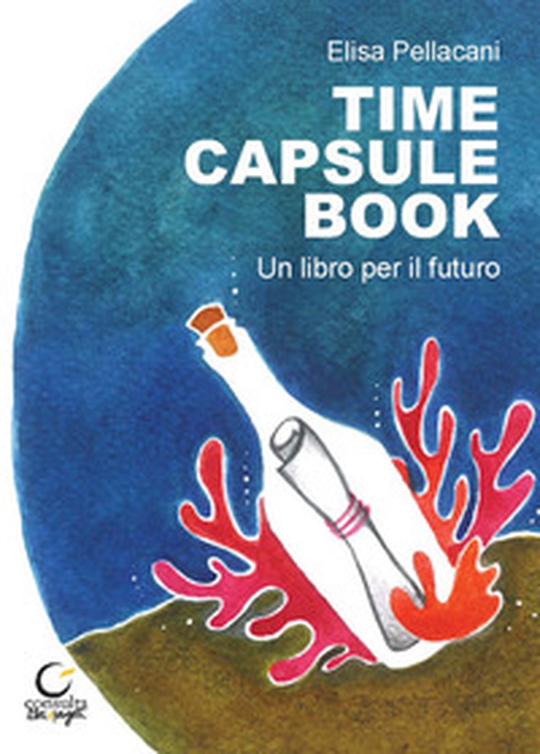 Time capsule book. Un libro per il futuro. Ediz. multilingue - Librerie.coop Time capsule book. Un libro per il futuro. Ediz. multilingue - Librerie.coop