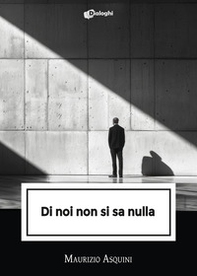 Di noi non si sa nulla - Librerie.coop Di noi non si sa nulla - Librerie.coop