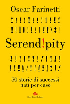 Serendipity. 50 storie di successi nati per caso - Librerie.coop
