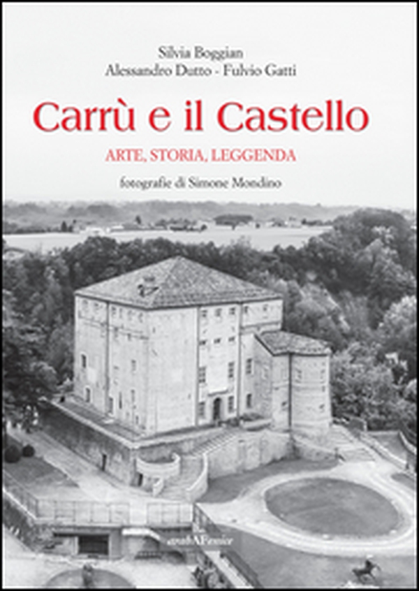 Carrù e il castello. Arte, storia, leggenda - Librerie.coop Carrù e il castello. Arte, storia, leggenda - Librerie.coop