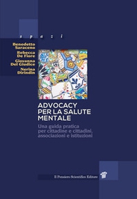 Advocacy per la salute mentale. Una guida pratica per cittadine e cittadini, associazioni e istituzioni - Librerie.coop