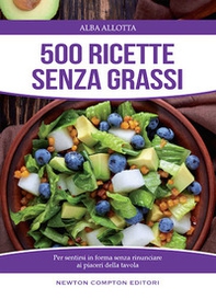 500 ricette senza grassi - Librerie.coop 500 ricette senza grassi - Librerie.coop