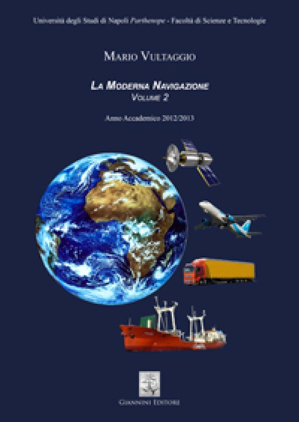 La Moderna Navigazione. Volume 2. Anno Accademico 2012/2013 - Librerie.coop La Moderna Navigazione. Volume 2. Anno Accademico 2012/2013 - Librerie.coop