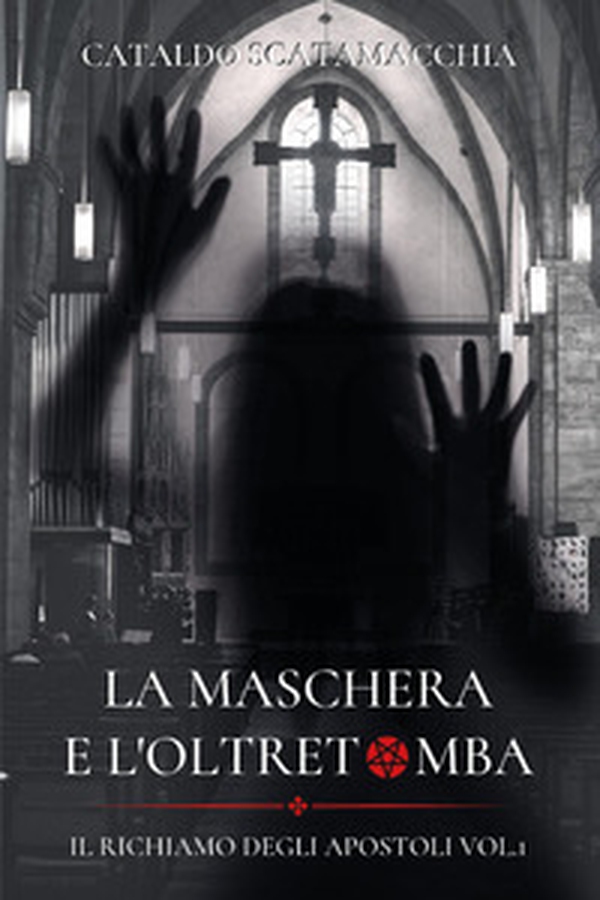 La maschera e l'oltretomba. Il richiamo degli apostoli - Vol. 1 - Librerie.coop