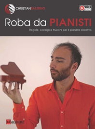 Roba da pianisti. Regole, consigli e trucchi per il pianista creativo - Librerie.coop